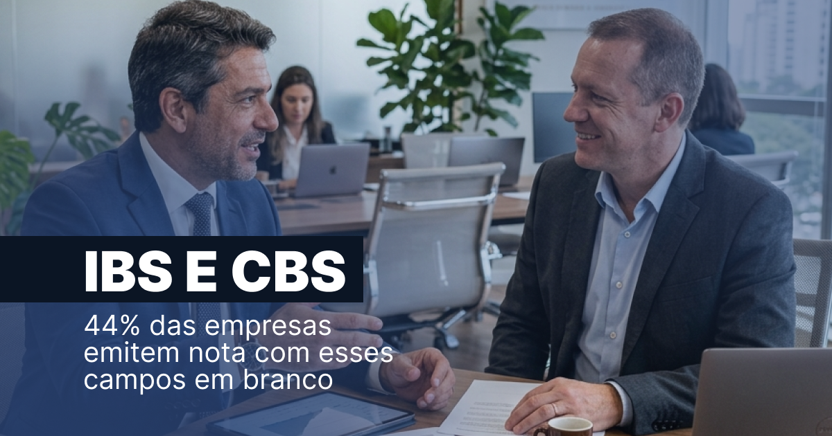 44% das NFS-e saem sem os campos de IBS e CBS — Emissor Web atualizado e Receita notificando